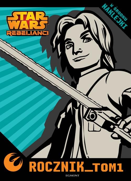 Image of Star Wars Rebelianci Rocznik Tom 1