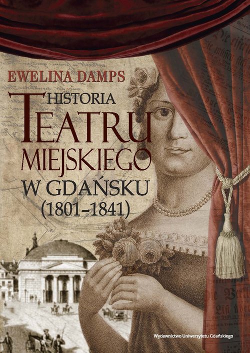 Image of Historia teatru miejskiego w Gdańsku (1801-1841)