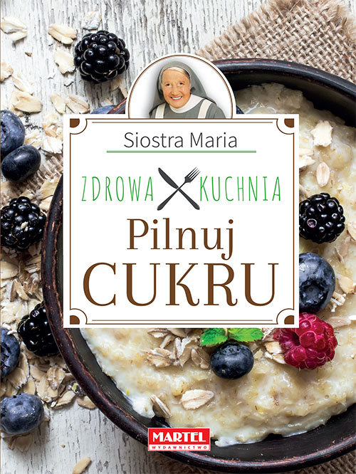 Image of Siostra Maria - Pilnuj cukru- Zdrowa Kuchnia