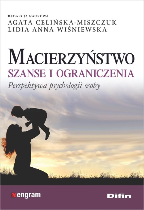 Image of Macierzyństwo Szanse i ograniczenia. Perspektywa psychologii osoby