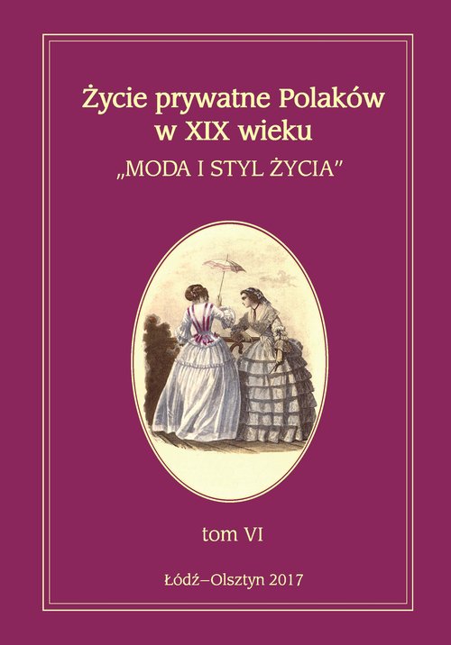 Image of Życie prywatne Polaków w XIX wieku Tom 6 Moda i styl życia