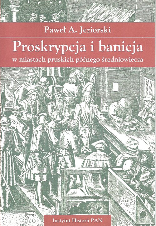 Image of Proskrypcja i banicja w miastach pruskich późnego średniowiecza