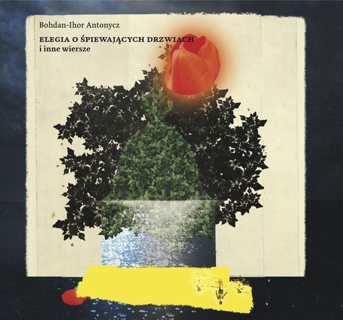 Image of Elegia o śpiewających drzwiach i inne wiersze