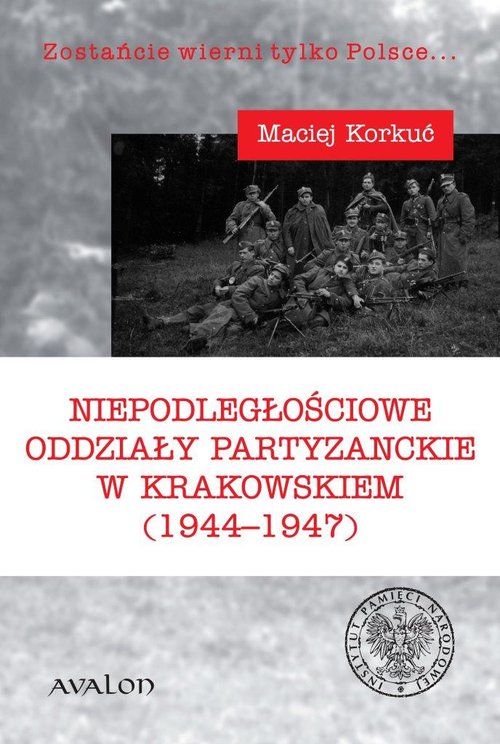 Image of Niepodległościowe oddziały partyzanckie w krakowskiem (1944-1947)