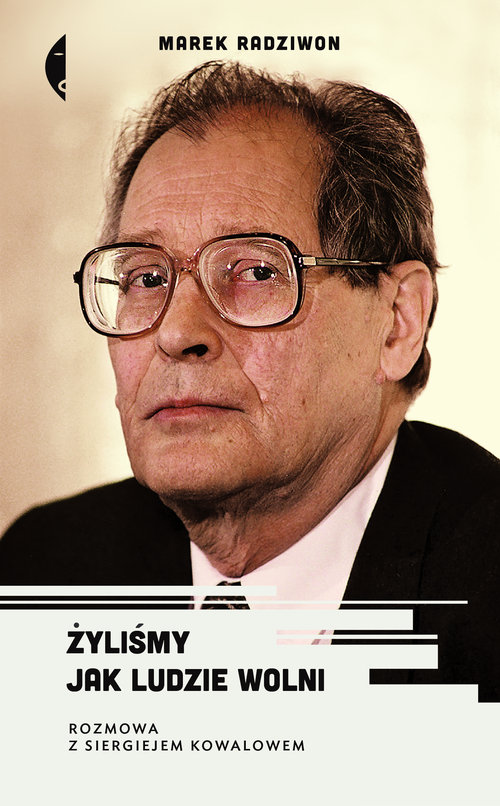 Image of Żyliśmy jak ludzie wolni Rozmowa z Siergiejem Kowalowem