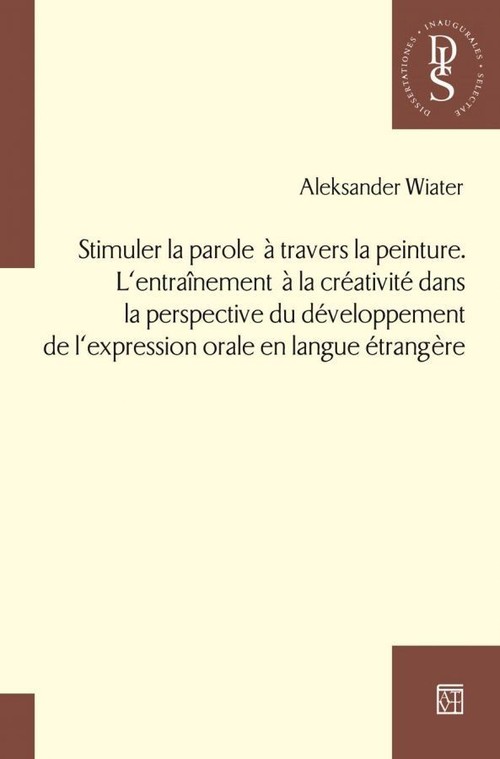 Image of Stimuler la parole a travers la peinture. L’entraînement a la créativité dans la perspective du développement de l’expression orale en langue étrangere