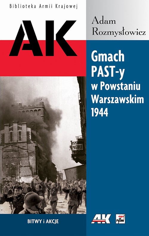 Image of Gmach PAST-y w Powstaniu Warszawskim 1944 Bitwy i akcje