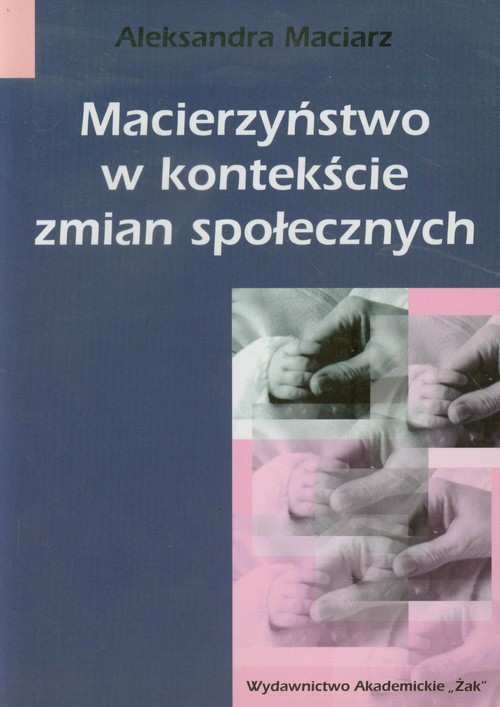 Image of Macierzyństwo w kontekście zmian społecznych