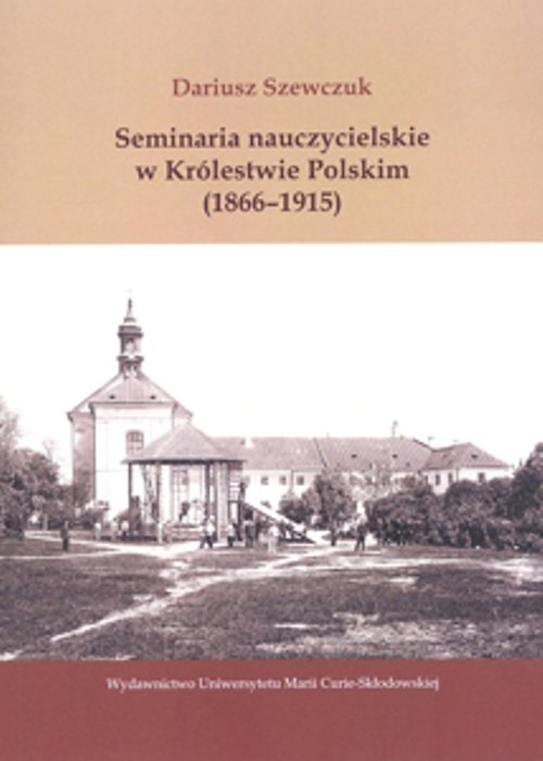 Image of Seminaria nauczycielskie w Królestwie Polskim (1866-1915)