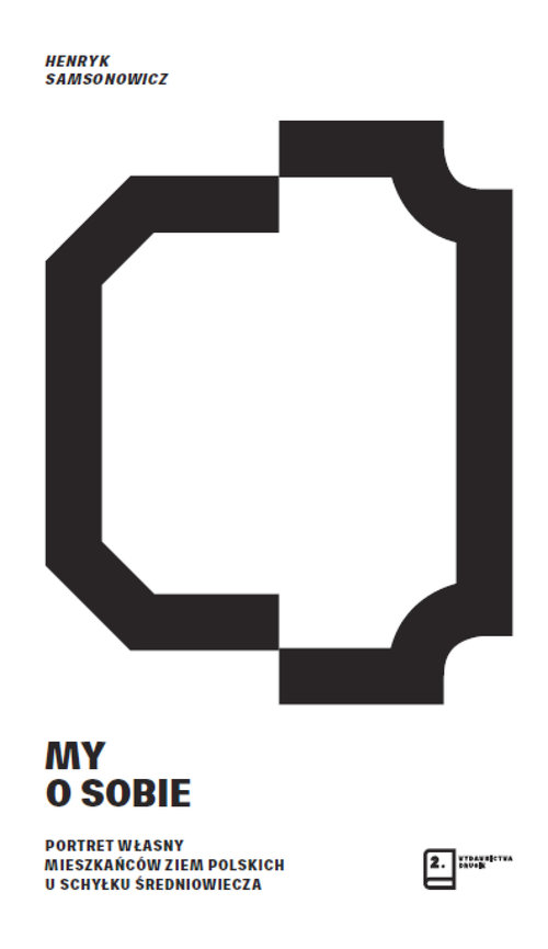Image of My o sobie Portret własny mieszkańców ziem polskich u schyłku średniowiecza