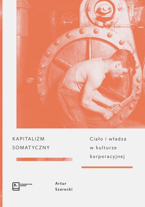 Image of Kapitalizm somatyczny Ciało i władza w kulturze korporacyjnej