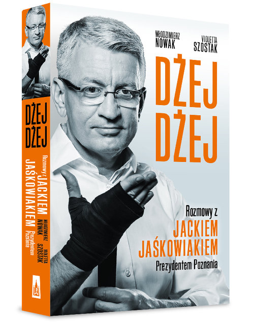 Image of Dżej Dżej Rozmowy z Jackiem Jaśkowiakiem Prezydentem Poznania Rozmowy z Jackiem Jaśkowiakiem Prezydentem Poznania