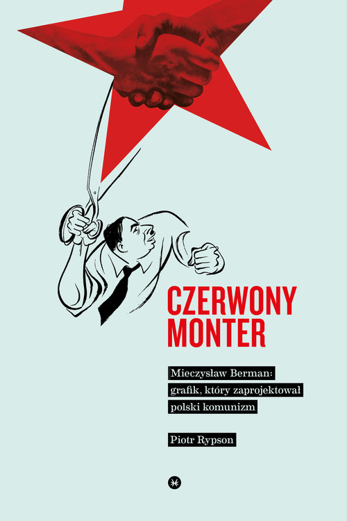 Image of Czerwony monter Mieczysław Berman grafik który zaprojektował polski komunizm