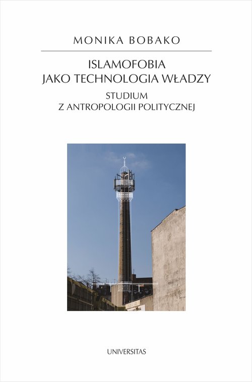 Image of Islamofobia jako technologia władzy Studium z antropologii politycznej