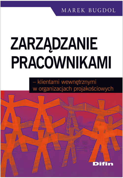 Image of Zarządzanie pracownikami klientami wewnętrznymi w organizacjach projakościowych