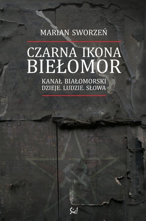 Image of Czarna Ikona Biełomor Kanał Białomorski Dzieje ludzie słowa