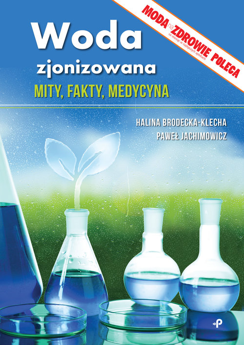 Image of Woda zjonizowana. Mity, fakty, medycyna