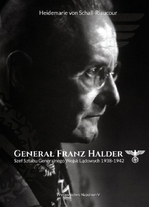 Image of Generał Franz Halder. Szef Sztabu Generalnego Wojsk Lądowych 1938-1942