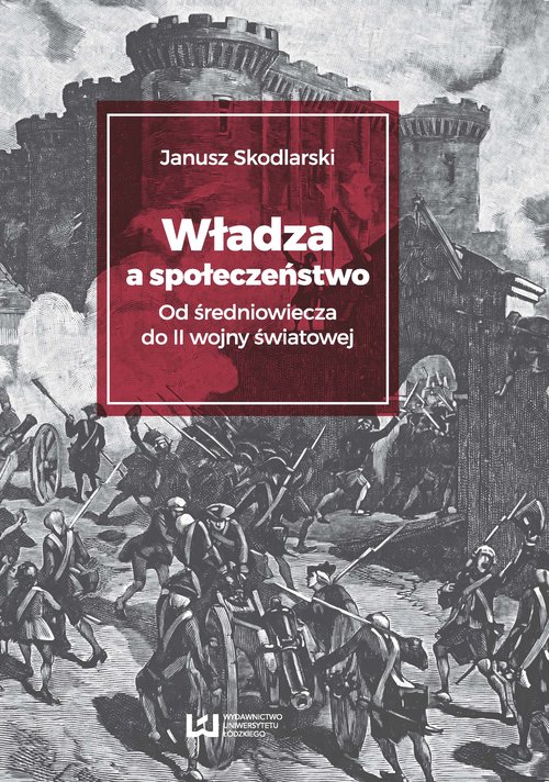 Image of Władza a społeczeństwo Od średniowiecza do II wojny światowej