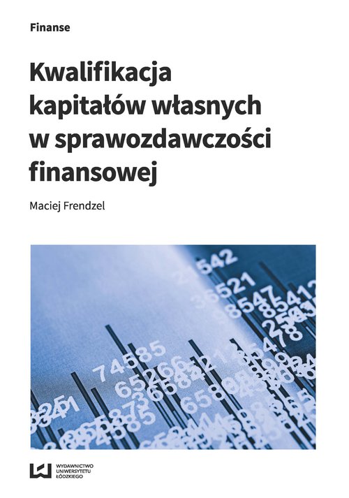 Image of Kwalifikacja kapitałów własnych w sprawozdawczości finansowej