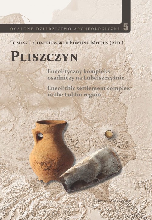 Image of Pliszczyn Tom 5 Eneolityczny kompleks osadniczy na Lubelszczyźnie