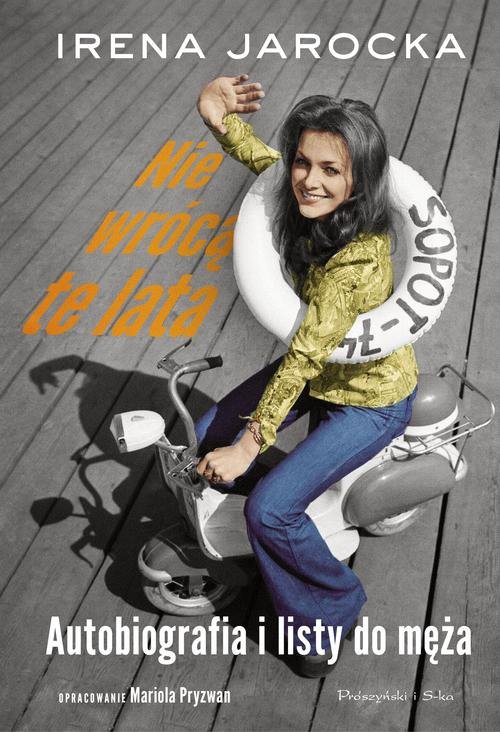 Image of Nie wrócą te lata Autobiografia i listy do męża