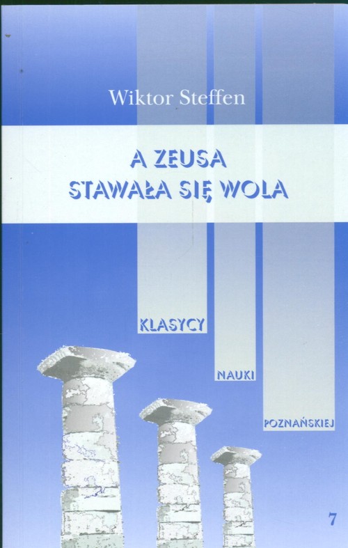 Image of A Zeusa stawała się wola Z badań nad literaturą grecką