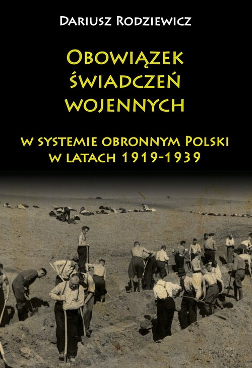Image of Obowiązek świadczeń wojennych w systemie obronnym Polski w latach 1919-1939