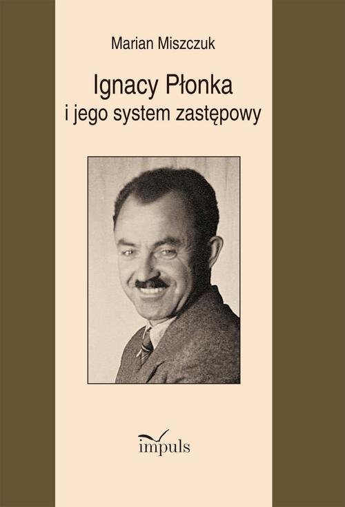 Image of Ignacy Płonka i jego system zastępowy