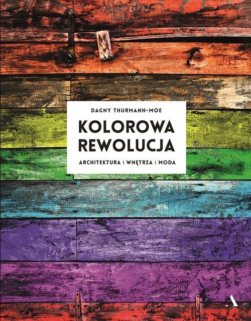 Image of Kolorowa rewolucja Architektura wnętrza moda