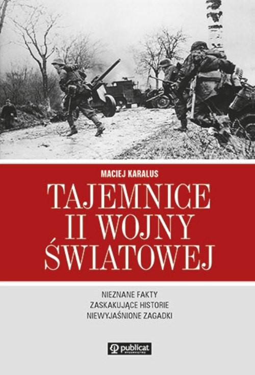Image of Tajemnice II wojny światowej Nieznane fakty, zaskakujące historie, niewyjaśnione zagadki