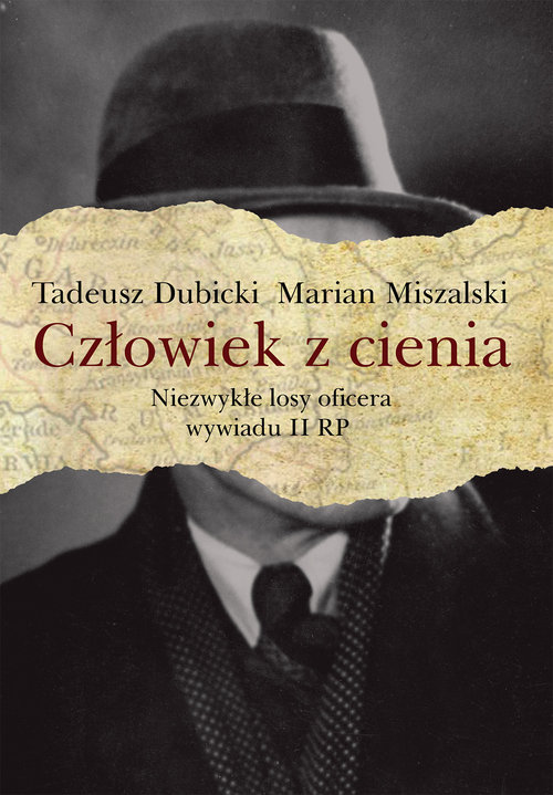 Image of Człowiek z cienia Niezwykłe losy oficera wywiadu II RP