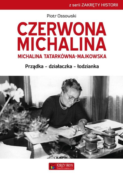 Image of Czerwona Michalina Michalina Tatarkówna-Majkowska Prządka - działaczka - łodzianka