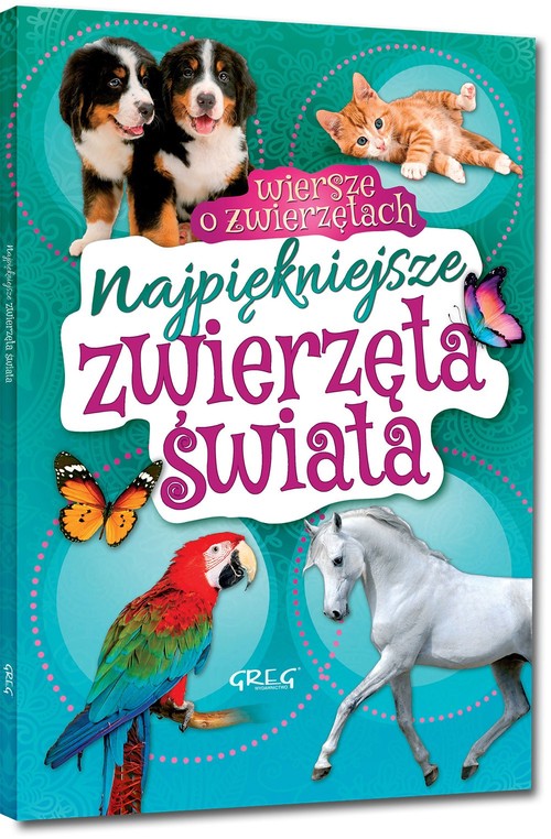 Image of Najpiękniejsze zwierzęta świata Wiersze o zwierzętach