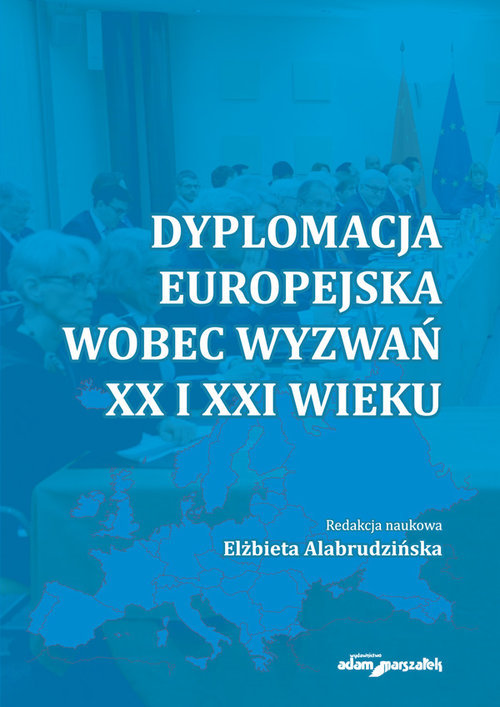 Image of Dyplomacja europejska wobec wyzwań XX i XXI wieku