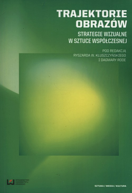Image of Trajektorie obrazów Strategie wizualne w sztuce współczesnej