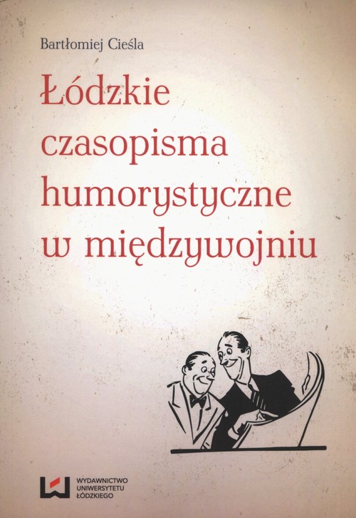 Image of Łódzkie czasopisma humorystyczne w międzywojniu