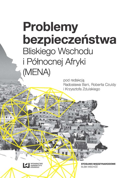 Image of Problemy bezpieczeństwa Bliskiego Wschodu i Północnej Afryki (MENA)