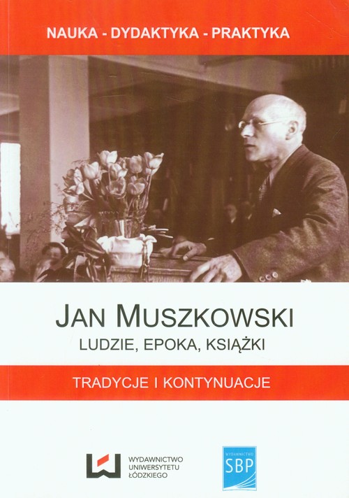 Image of Jan Muszkowski Ludzie, epoka, książki Tradycje i kontynuacje