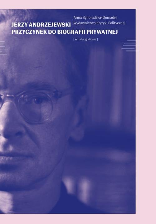Image of Jerzy Andrzejewski Przyczynek do biografii prywatnej