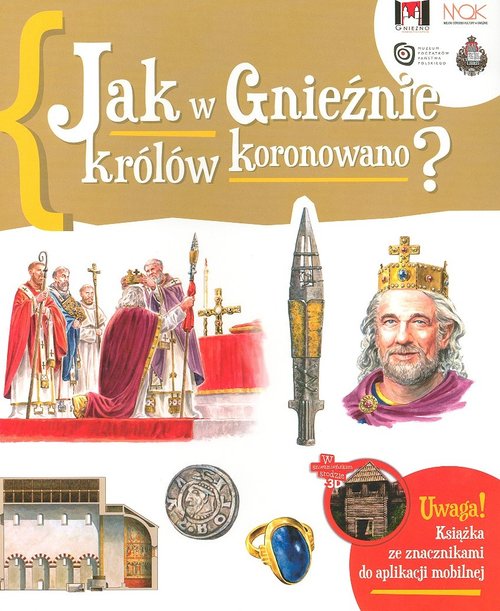 Image of Jak w Gnieźnie królów koronowano