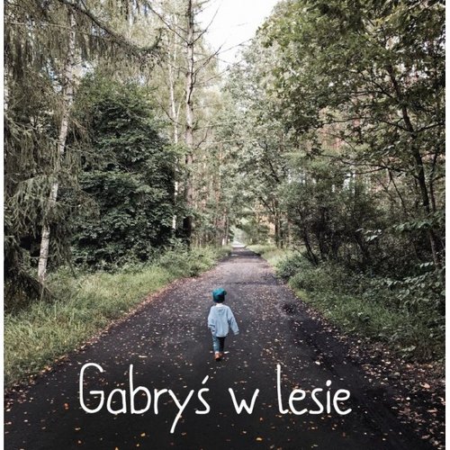 Image of Gabryś w lesie