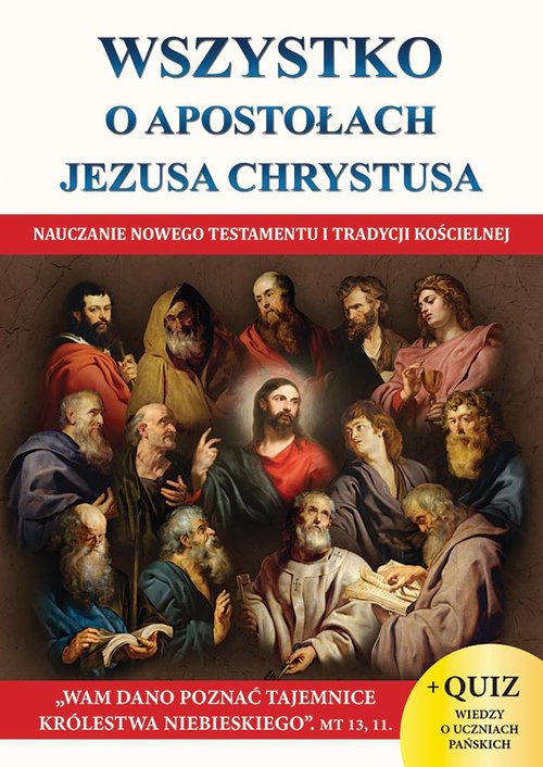 Image of Wszystko o Apostołach Jezusa Chrystusa Nauczanie Nowego Testamentu i tradycji kościelnej