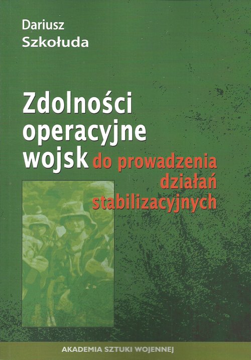 Image of Zdolności operacyjne wojsk do prowadzenia działań stabilizacyjnych