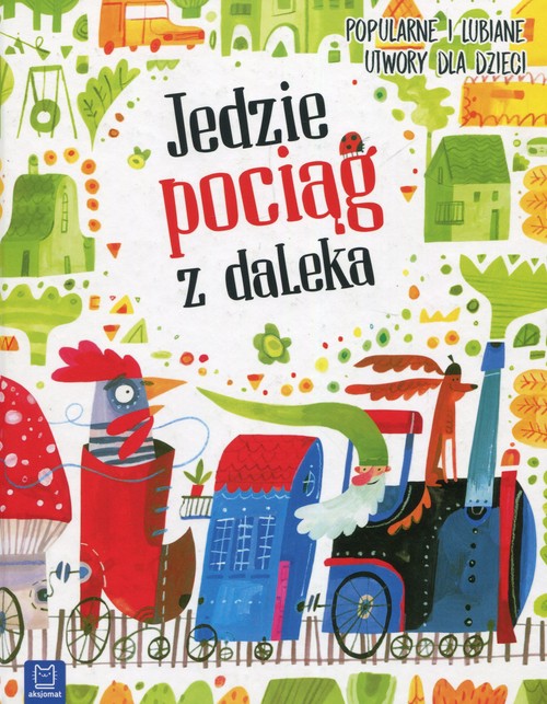 Image of Jedzie pociąg z daleka Popularne i lubiane utwory dla dzieci