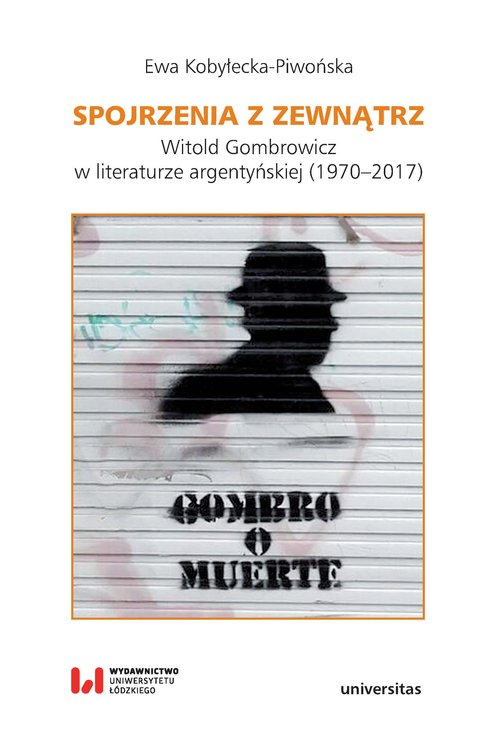 Image of Spojrzenia z zewnątrz Witold Gombrowicz w literaturze argentyńskiej (1970–2017)