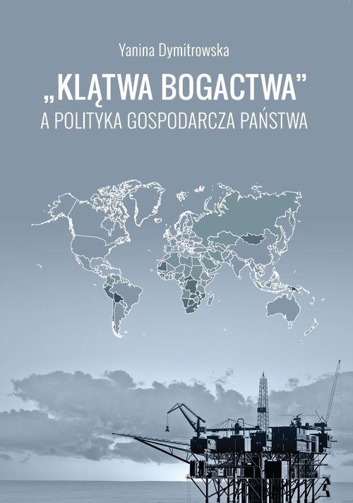 Image of Klątwa bogactwa a polityka gospodarcza państwa