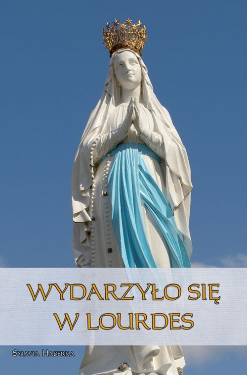 Image of Wydarzyło się w Lourdes