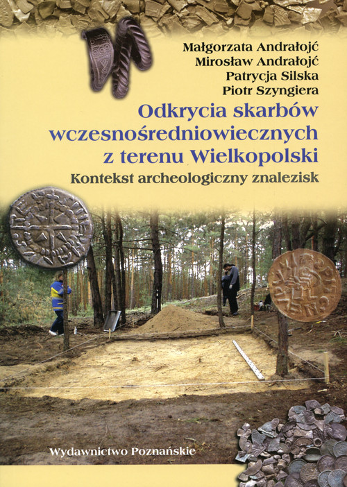 Image of Odkrycia skarbów wczesnośredniowiecznych z terenu Wielkopolski Kontekst archeologiczny znalezisk