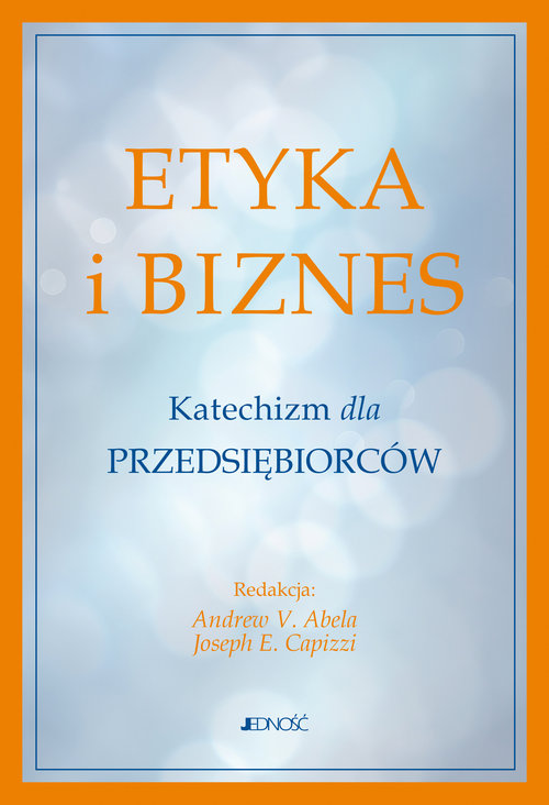 Image of Etyka i biznes Katechizm dla przedsiębiorców